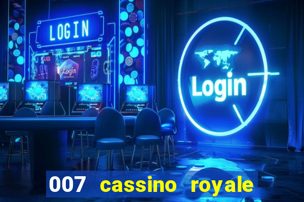 007 cassino royale filme completo dublado youtube